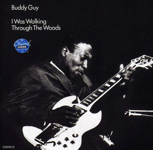 the album cover for Buddy Guy - I Was Walking Thorugh the Woods