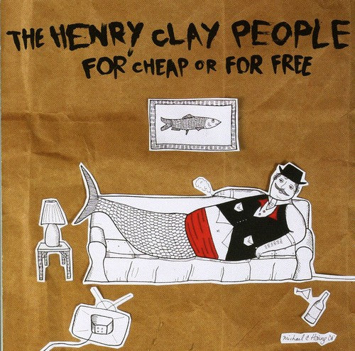the album cover for Henry Clay People - For Cheap or for Free