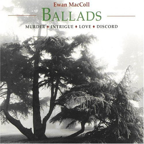 the album cover for Ewan Maccoll - Ballads: Murder Intrigue Love Discord