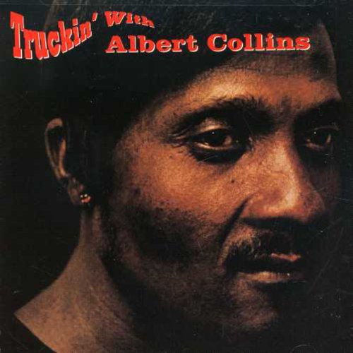 the album cover for Albert Collins - Truckin with