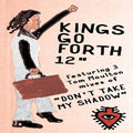 the album cover for Kings Go Forth - Don't Take My Shadow (Tom Moulton Remixes)