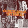 the album cover for Brazilian Guitar Fuzz Bananas Tropicalista Psyche - Brasilian Guitar Fuzz Bananas: Tropicalista Psychedelic Masterpieces