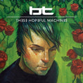 the album cover for BT - These Hopeful Machines