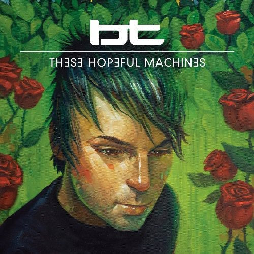 the album cover for BT - These Hopeful Machines