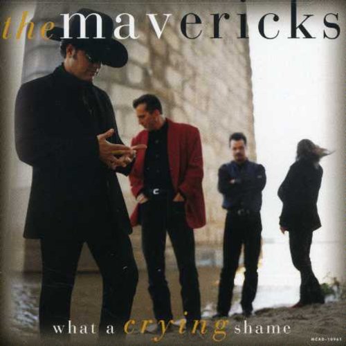 the album cover for The Mavericks - What a Crying Shame