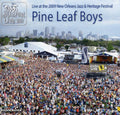 the album cover for Pine Leaf Boys - Live At The 2009 New Orleans Jazz and Heritage Festival