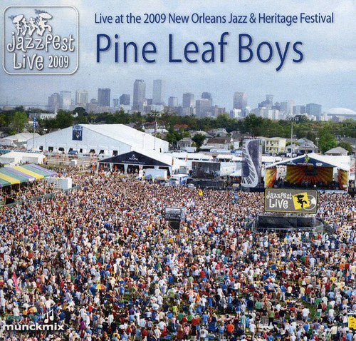 the album cover for Pine Leaf Boys - Live At The 2009 New Orleans Jazz and Heritage Festival