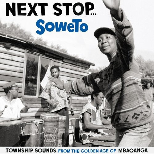 the album cover for Next Stop Soweto - Next Stop...Soweto