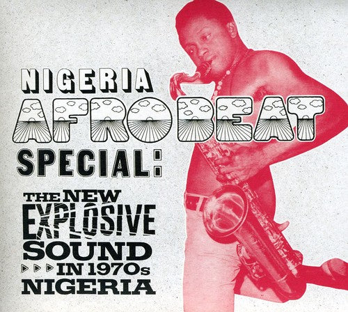 the album cover for Nigeria Afrobeat Special - Nigeria Afrobeat Special: New Explosive / Various