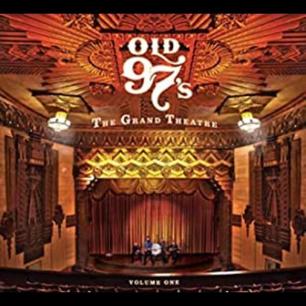the album cover for Old 97's - The Grand Theatre, Vol. 1