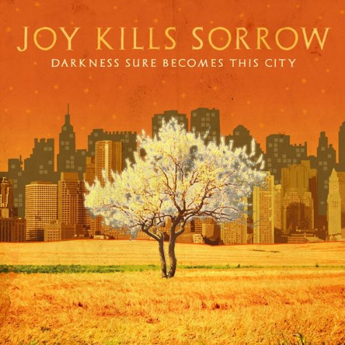 the album cover for Joy Kills Sorrow - Darkness Sure Becomes This City