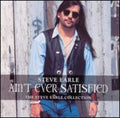 the album cover for Steve Earle - Ain't Ever Satisfied