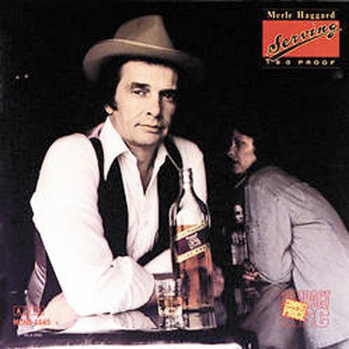 the album cover for Merle Haggard - Serving 190 Proof