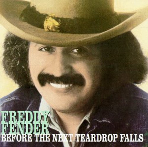 the album cover for Freddy Fender - Before the Next Teardrop Falls