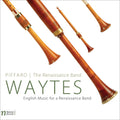 the album cover for Ministriles - Waytes: English Music for a Renaissance Band