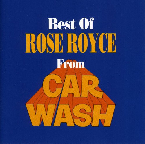 the album cover for Rose Royce - Best of Rose Royce Car Wash
