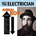 the album cover for Matt The Electrician - Animal Boy