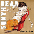 the album cover for Bear Hands - What A Drag