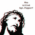 the album cover for Brian Jonestown Massacre - Who Killed SGT Pepper