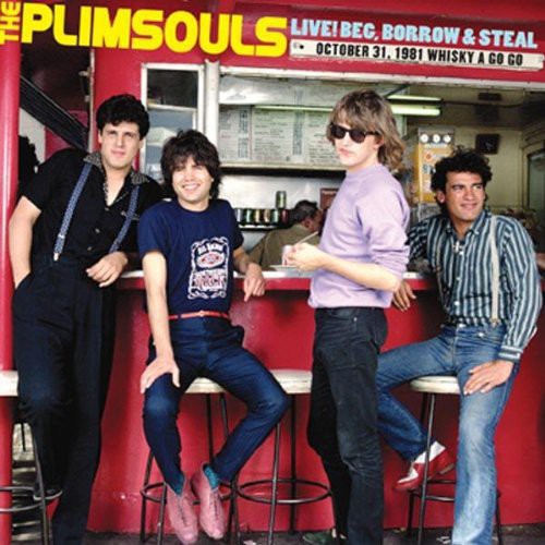 the album cover for Plimsouls - Live! Beg, Borrow, and Steal: October 31, 1981 Whiskey A Go Go