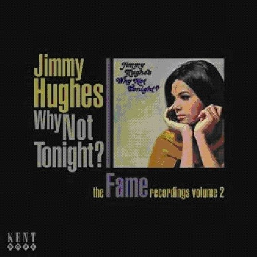 the album cover for Jimmy Hughes - Why Not Tonight? The Early Fame Recordings 2 [Import]