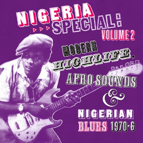 the album cover for Nigeria Special - Nigeria Special, Vol. 2: Modern Highlife, Afro-Sounds and NigerianBlues 1970-6