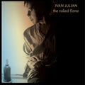 the album cover for Ivan Julian - The Naked Flame