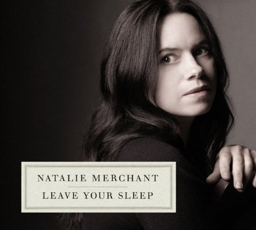 the album cover for Natalie Merchant - Leave Your Sleep