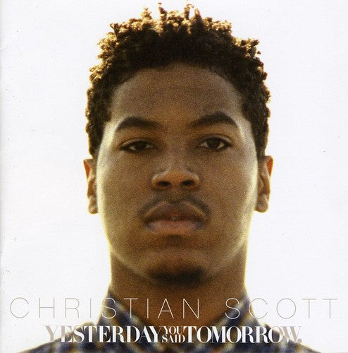 the album cover for Christian Scott - Yesterday You Said Tomorrow