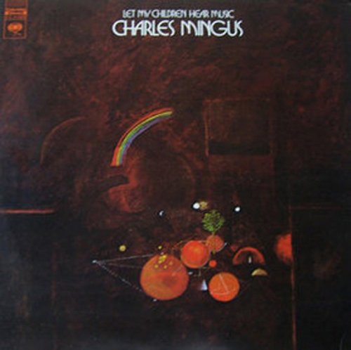 the album cover for Charles Mingus - Let My Children Hear Music