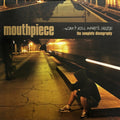 the album cover for Mouthpiece - Can't Kill What's Inside: The Complete Discography
