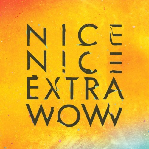 the album cover for Nice Nice - Extra Wow