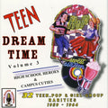 the album cover for Teen Dream Time - Teen Dream Time, Vol. 3