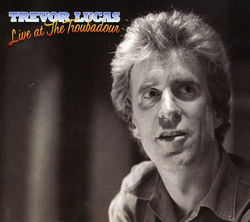 the album cover for Trevor Lucas - Live At The Troubadour [Import]