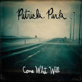 the album cover for Patrick Park - Come What Will