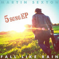 the album cover for Martin Sexton - Fall Like Rain