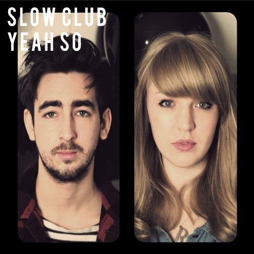 the album cover for Slow Club - Yeah So