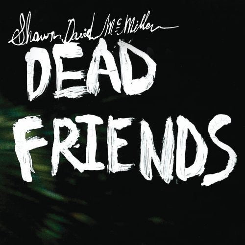 the album cover for Shawn Mcmillen David - Dead Friends