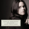 the album cover for Natalie Merchant - Selections from the Album Leave Your Sleep