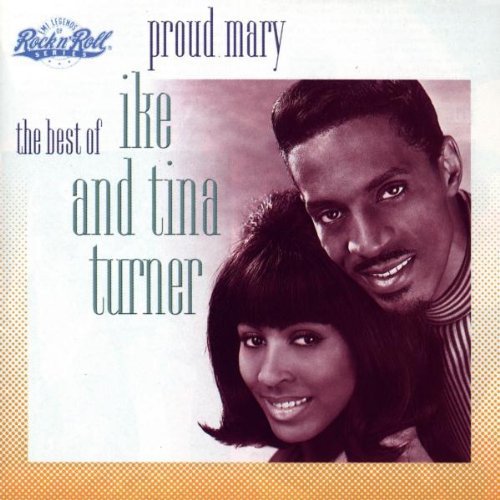 the album cover for Ike Turner & Tina - Proud Mary: Best of