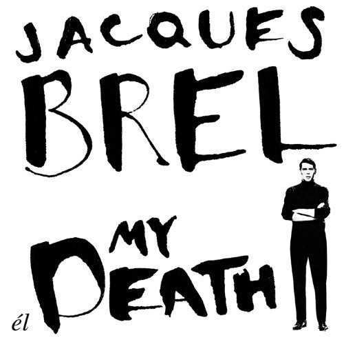 the album cover for Jaques Brel - My Death [Import]