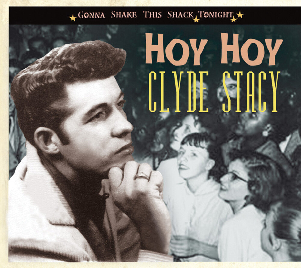 the album cover for Clyde Stacy - Hoy Hoy-Gonna Shake This Shack Tonight [Import]