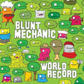 the album cover for Blunt Mechanic - World Record
