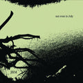 the album cover for Jbm - Not Even in July