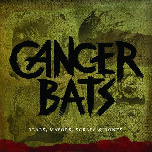 the album cover for Cancer Bats - Bears, Mayors, Scraps and Bones