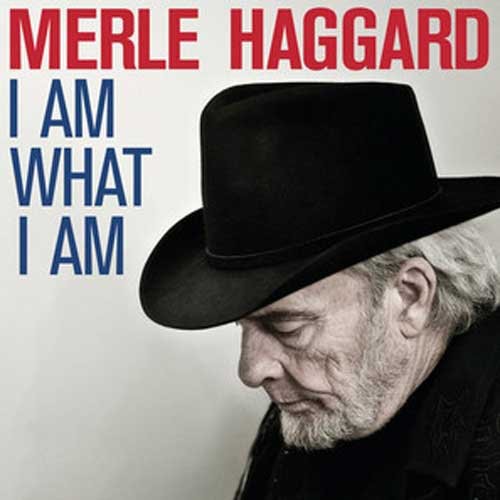 the album cover for Merle Haggard - I Am What I Am