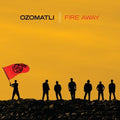 the album cover for Ozomatli - Fire Away