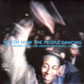 the album cover for Watch How The People Dancing - Watch How The People Dancing: Unity Sounds From The London Dancehall1986-1989
