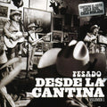 the album cover for Grupo Pesado - Desde La Cantina, Vol. 1