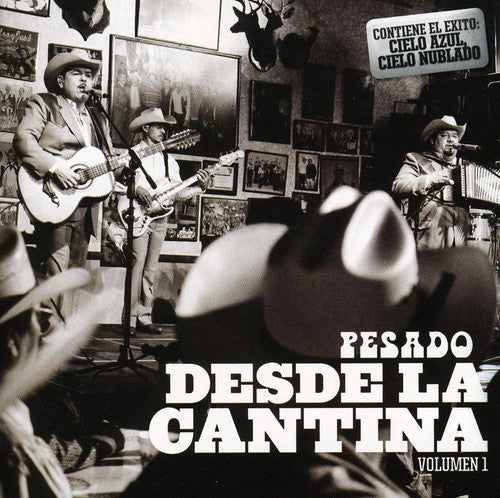 the album cover for Grupo Pesado - Desde La Cantina, Vol. 1